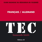 TEC-ALLEMAND-Guide bilingue Français/Allemand - Emmanuelle STAUBLE