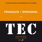 TEC-ESPAGNOL-Guide bilingue Français/Espagnol - Emmanuelle STAUBLE